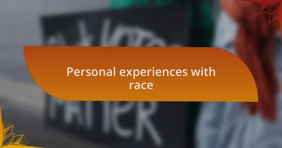 Personal experiences with race