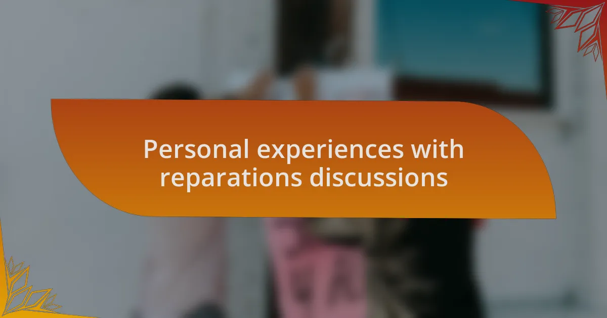 Personal experiences with reparations discussions