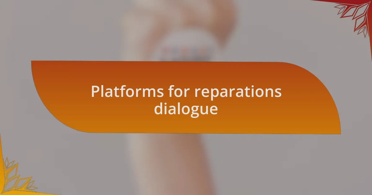 Platforms for reparations dialogue
