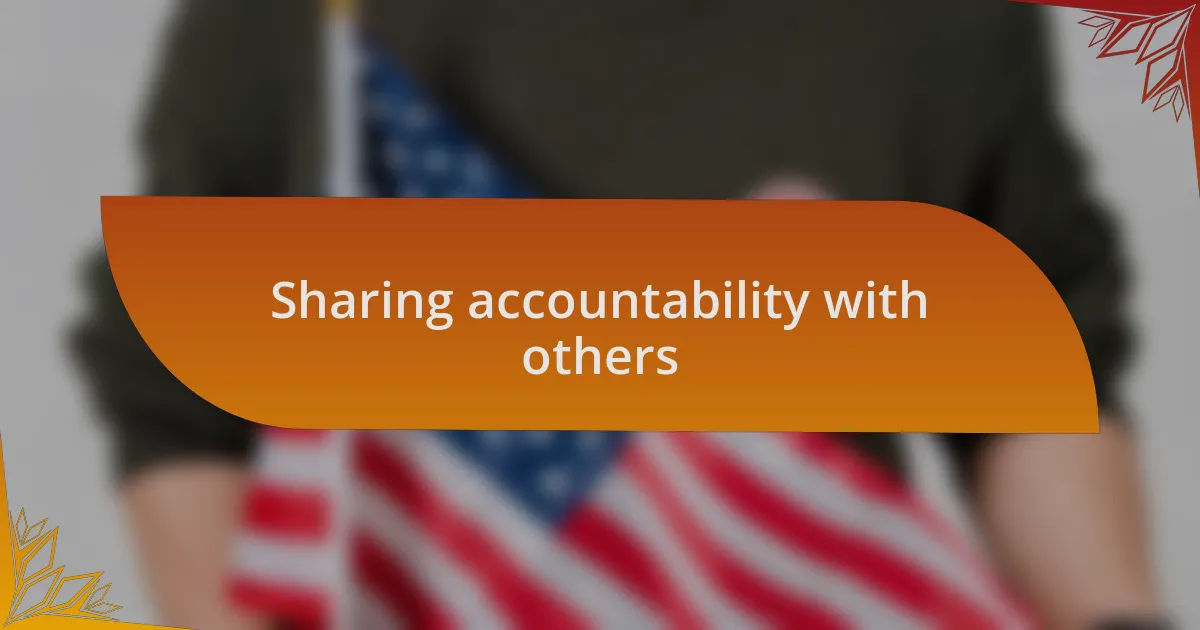 Sharing accountability with others