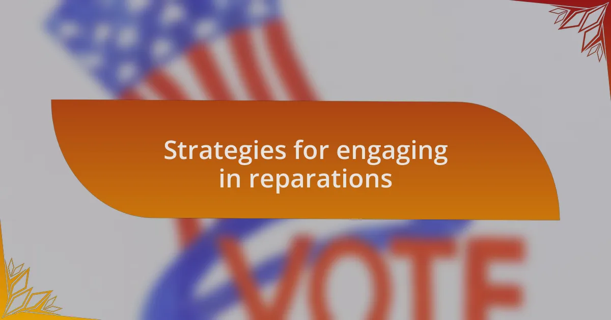 Strategies for engaging in reparations