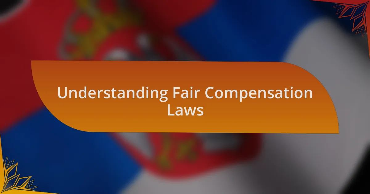 Understanding Fair Compensation Laws