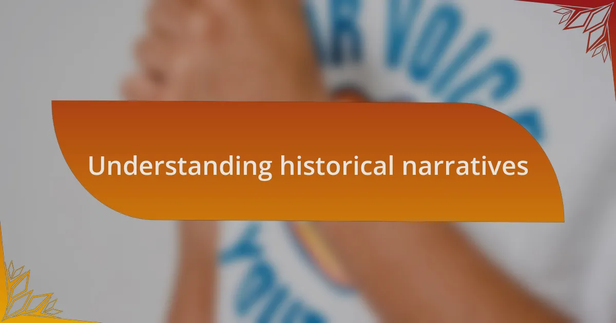 Understanding historical narratives