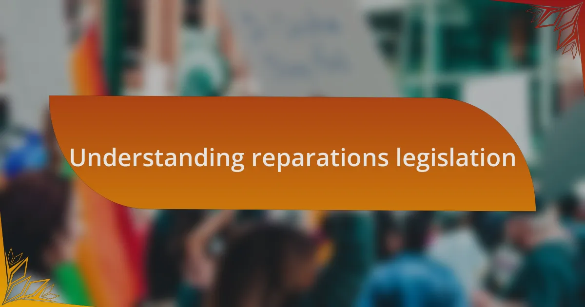 Understanding reparations legislation
