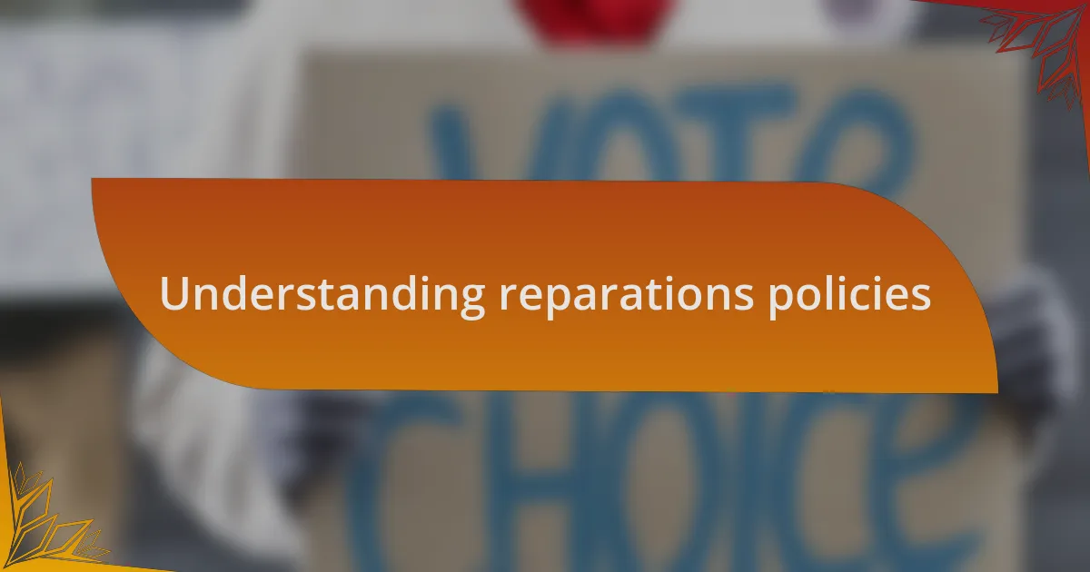 Understanding reparations policies