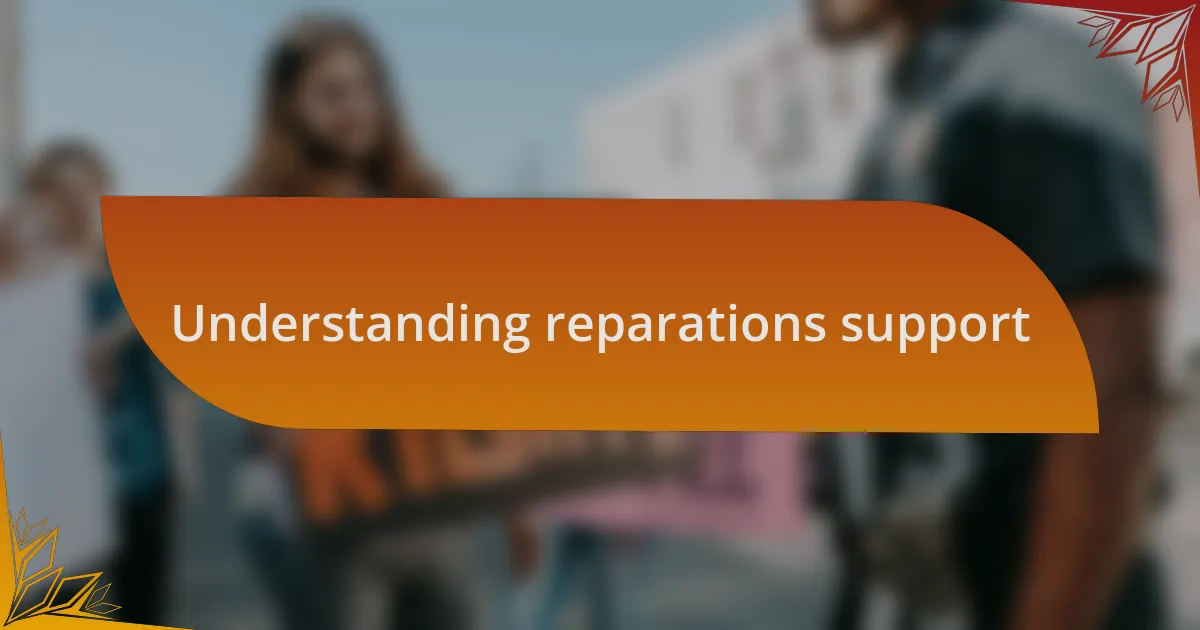 Understanding reparations support